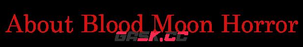 《Blood Moon Horror》游戏特色内容介绍-第2张-单机攻略-GASK