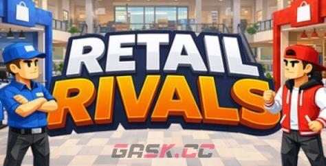 《Retail Rivals》游戏官网地址介绍-第1张-单机攻略-GASK