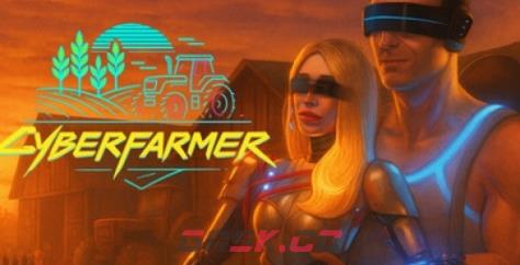 《Cyber Farmer》游戏官网地址介绍-第1张-单机攻略-GASK