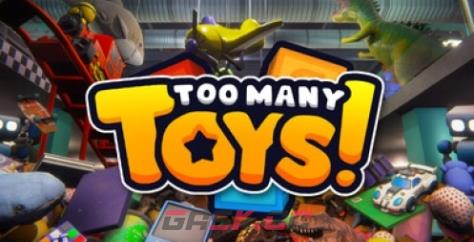 《Too Many Toys!》游戏特色内容介绍-第1张-单机攻略-GASK